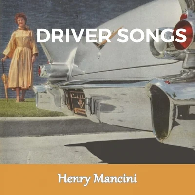 Henry ManciniDriver Songs