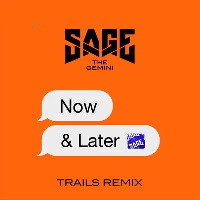 Sage the GeminiFlo RidaLookasNow and Later (Trails Remix)