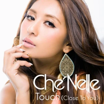 CheNelleTouch (Close To You)