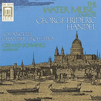 Los Angeles Chamber OrchestraHANDEL, G.: Water Music (Complete) (Los Angeles Chamber Orchestra, Schwarz)