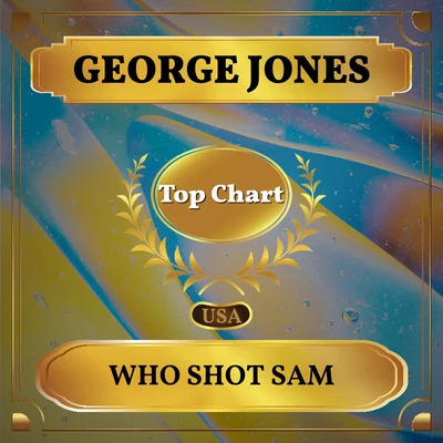 George Jones/Patty LovelessWho Shot Sam (Billboard Hot 100 - No 93)