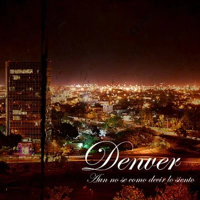 Denver/Enzo La Melodia SecretaAun No Se Como Decir Lo Siento