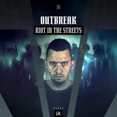 OutbreakToneshifterzRiot In The Streets