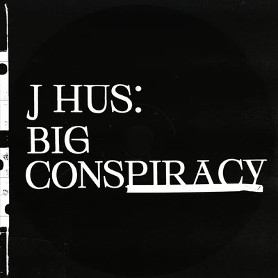 J HusBig Conspiracy