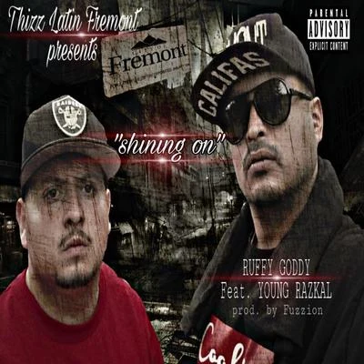 Ruffy GoddySwinlaStevie JoeMayc ManThizz Latin HaywardTito BKalico BeatsLil Ric FontaineShining On (feat. Young Razkal)