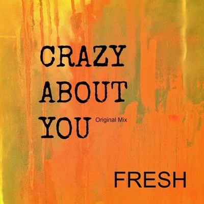 FreshCrazy About You (Original Mix)