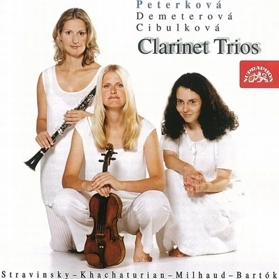 Gabriela DemeterováBartók, Khachaturian, Milhaud, Stravinsky: Clarinet Trios