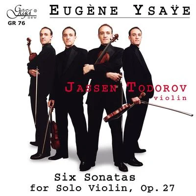 Eugène YsaÿeEugéne Ysaÿe, Six Sonatas for Solo Violin, Op.27