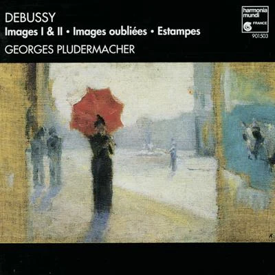 Georges PludermacherDebussy: Images, Images Oubliées, Estampes