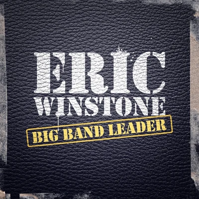 Eric WinstoneBig Band Leader