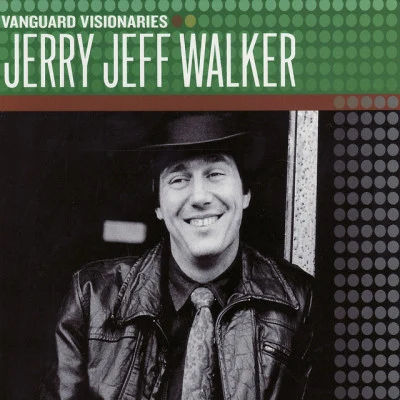 Jerry Jeff WalkerVanguard Visionaries