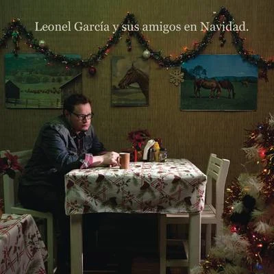 Benny Ibarra/Leonel GarciaLeonel García y sus Amigos en Navidad