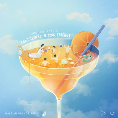 Half an OrangeEphixaCold Drinks & Cool Friends (Half an Orange Remix)