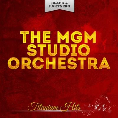 The MGM Studio OrchestraTitanium Hits