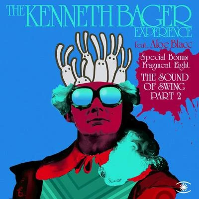 The Kenneth Bager ExperienceFragment 8 - The Sound of Swing Pt. 2 - EP # 2 (feat. Aloe Blacc)