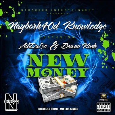 Nayborh40d KnowledgeNew Money (feat. Beano Kash & Ad Da Loc)