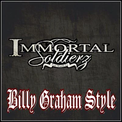 Go Yayo/Renizance/Immortal SoldierzBilly Graham Style (feat. Renizance, Scotty Boy, Dat Boi T & Lucky Luciano)