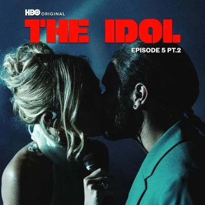 The Weeknd/One-T/Kendrick Lamar/Taylor Swift/Ofenbach/The Chainsmokers/Coldplay/Lola Blanc/TheFatRat/Nick WaterhouseThe Idol Episode 5 Part 2 (Music from the HBO Original Series)