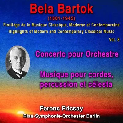 Zachary Lopes/Donald Speer/Todd Sheehan/Béla Bartók/Mark BerryBela Bartok - Florilège de la Musique Classique Moderne et Contemporaine - Highlights of Modern and Contemporary Classical Music - Vol. 8