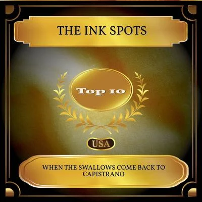 The Ink SpotsWhen The Swallows Come Back To Capistrano (Billboard Hot 100 - No. 04)