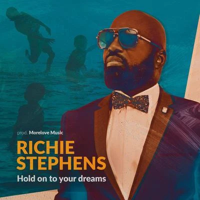 Richie StephensHold on to Your Dreams