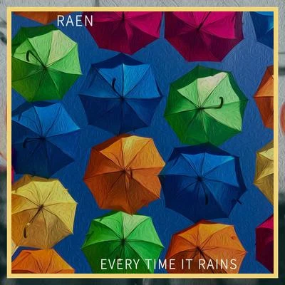 RaenEvery Time It Rains (feat. Remy Le Boeuf)