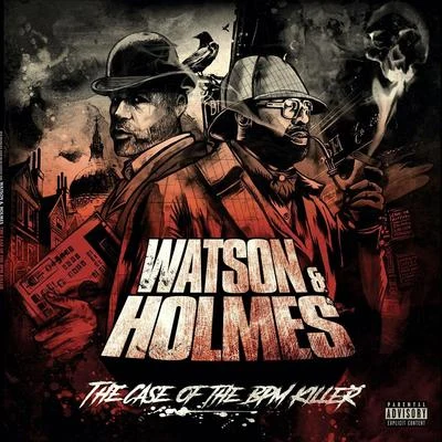 Reverie/Stu Bangas/Blu/Eric Bobo/Demrick/Rakaa/Sick Jacken/Brevi/Huero Diablo/Rob MarkmanWatson and Holmes 3: The Case of the BPM Killer