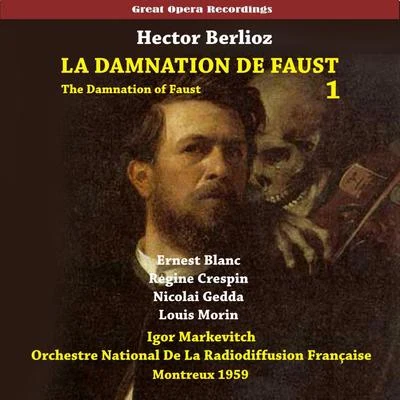 Nicolai GeddaBerlioz: La damnation de Faust (The Damnation of Faust), Vol. 1 [1959]