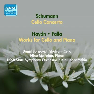 Nina Musinyan/Daniil Borisovich Shafran/Andrei VolkonskySCHUMANN, R.:Cello ConcertoHAYDN, J.: DivertimentoFALLA, M. de.: 7 canciones populares españolas (excerpts) (Shafran) (1955, 1957)