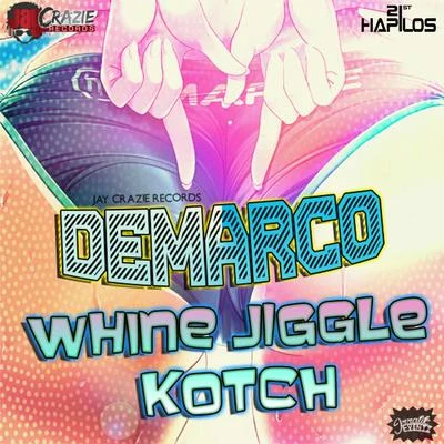 DeMarcoWhine Jiggle & Kotch