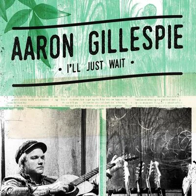 Bomarz/Aaron GillespieIll Just Wait