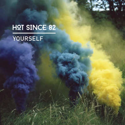 Hot Since 82Yourself