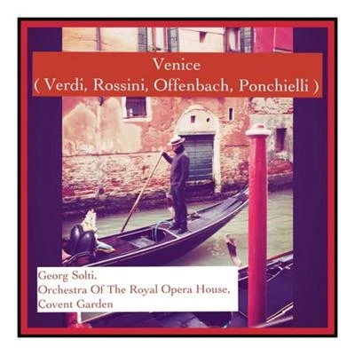 Orchestra of the Royal Opera House/Oliviero De FabritiisVenice