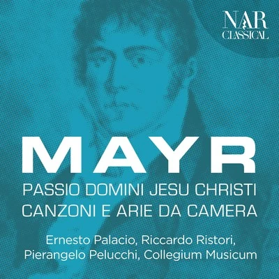 Collegium MusicumMayr: Passio Domini Jesu Christi, Canzoni e arie da camera