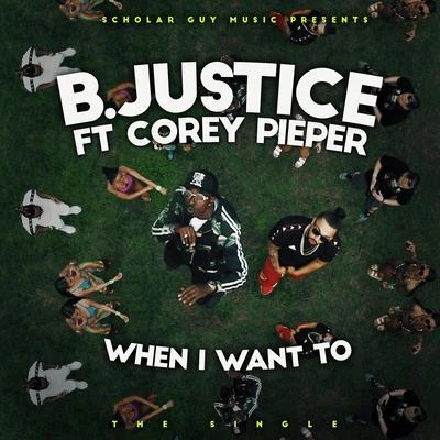 Corey Pieper/Bee ScottWhen I Want To (feat. Corey Pieper)