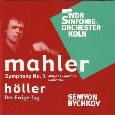 Semyon BychkovMahler: Symphony No. 3Höller: Der Ewige Tag