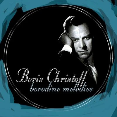 Boris ChristoffBorodine: Melodies