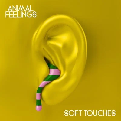 Animal Feelings/Fancy Feelings/Fancy ColorsSoft Touches - EP