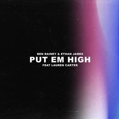 Moya/Ben RaineyPut Em High (feat. Lauren Carter)