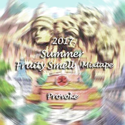 Provoke/zPone/Bee Me/808BuddhaBeats/TYRXFruity Smell Mixtape