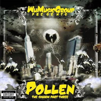 w U-tang clanWu Music Group presents Pollen: The Swarm, Pt. 3