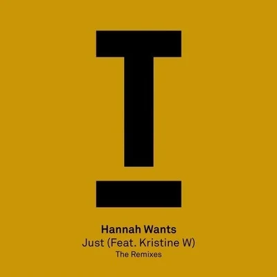 Hannah WantsKristine WJust (Remixes)