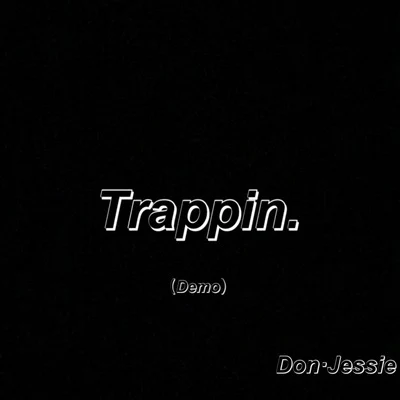 Don·JessieTrappin(Demo）