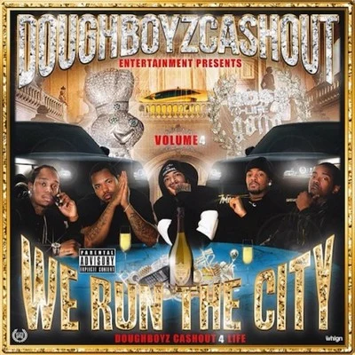 Doughboyz CashoutWe Run The City Vol. 4