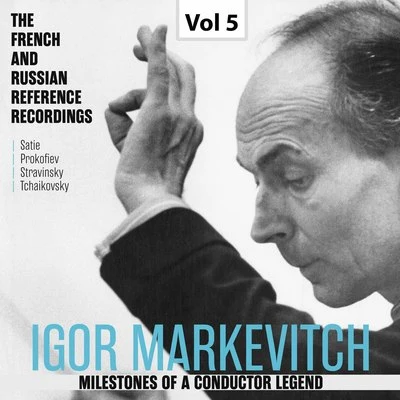 Igor Markevitch/Orchestre national de la Radiodiffusion françaiseMilestones of a Conductor Legend: Igor Markevitch, Vol. 5