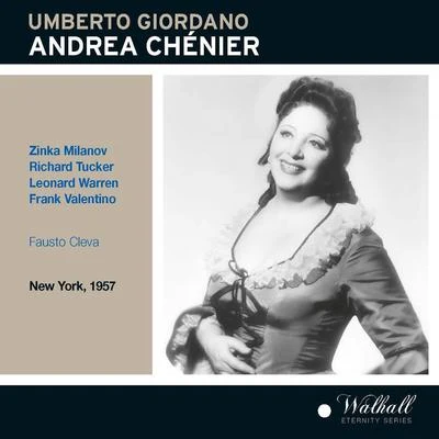 Metropolitan Opera Orchestra/Fausto Cleva/Metropolitan Opera ChorusGIORDANO, U.: Andrea Chénier [Opera] (Milanov, Tucker, Warren, Valentino, Metropolitan Opera Chorus and Orchestra, Cleva) (1957)