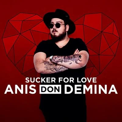 Anis Don DeminaSucker For Love