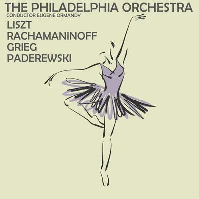 Philadelphia OrchestraLiszt, Rachmaninoff, Grieg and Paderweski