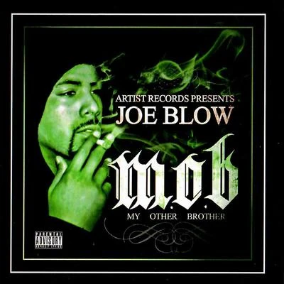 Hojo/Joe Blow/Keek Dogg/GRIZZ/C-Locs/Laced/San Quinn/A-Wax/Shady Nate/Lil RaiderM.O.B. (My Other Brother)