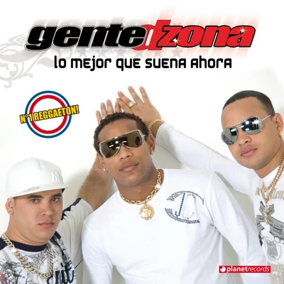 Gente De ZonaLo Mejor Que Suena Ahora - Reggaeton